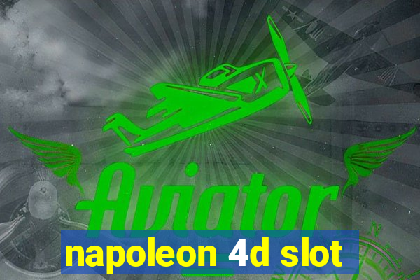 napoleon 4d slot