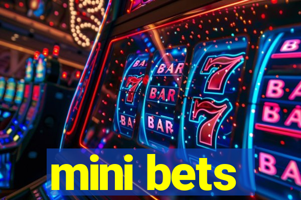 mini bets