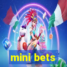 mini bets