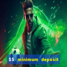 $5 minimum deposit casino nz