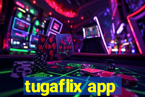 tugaflix app