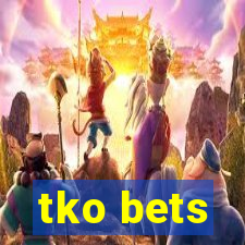 tko bets