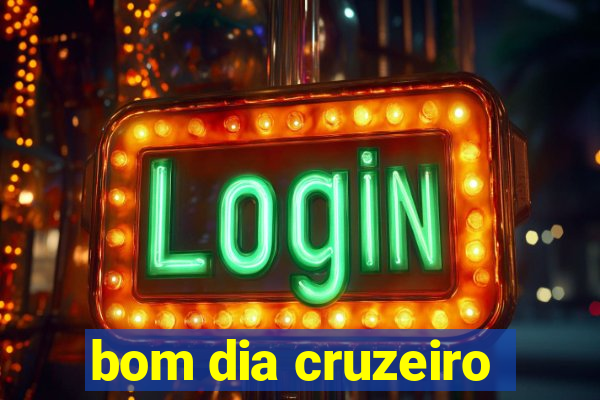 bom dia cruzeiro