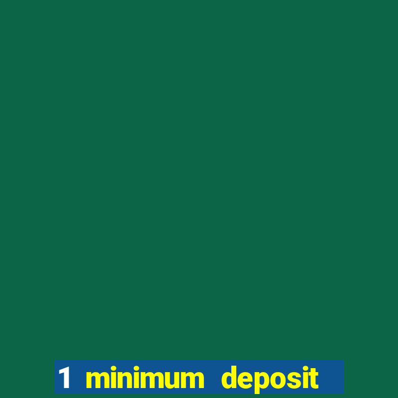 1 minimum deposit casino canada