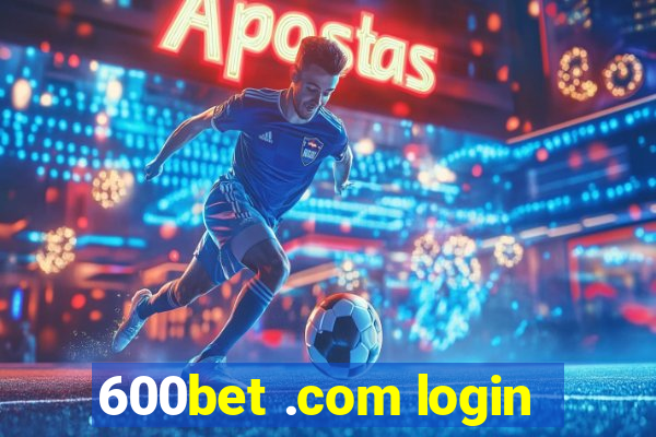 600bet .com login