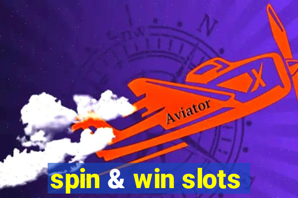 spin & win slots