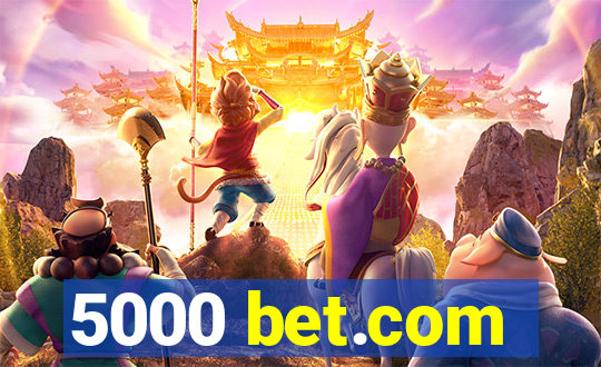 5000 bet.com