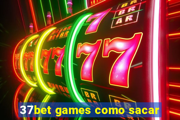 37bet games como sacar