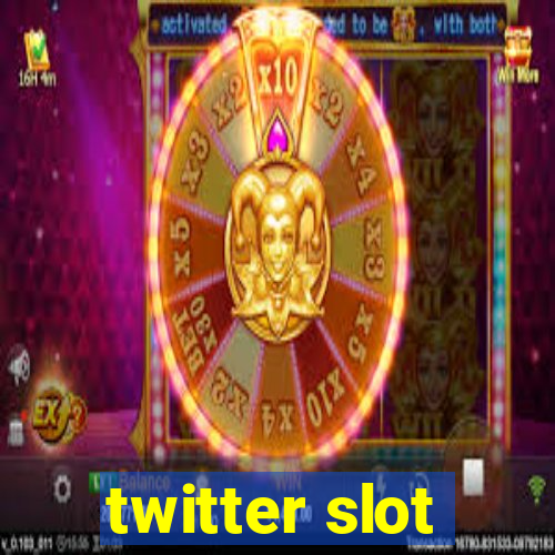 twitter slot