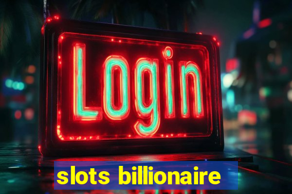 slots billionaire