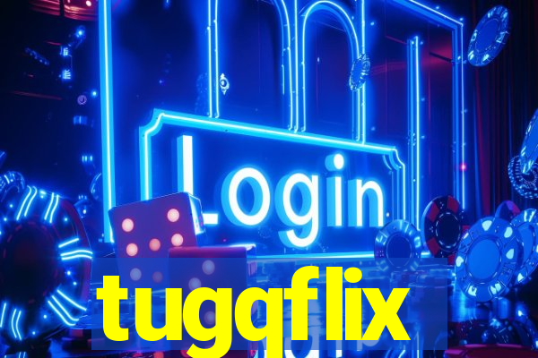 tugqflix