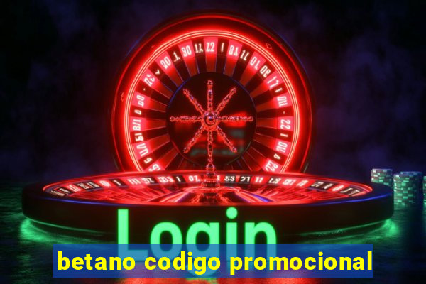 betano codigo promocional