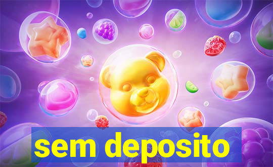 sem deposito