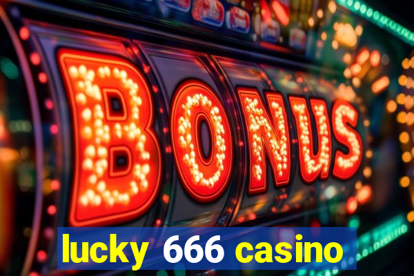 lucky 666 casino