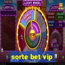 sorte bet vip