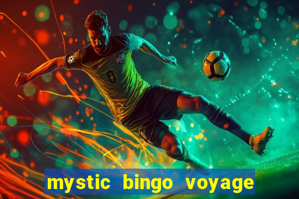 mystic bingo voyage como sacar dinheiro