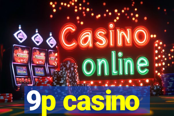 9p casino