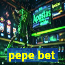 pepe bet