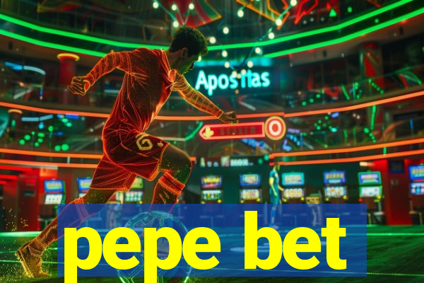 pepe bet