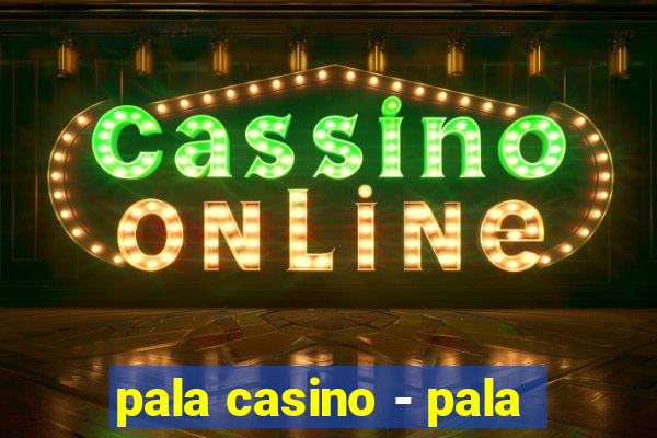 pala casino - pala