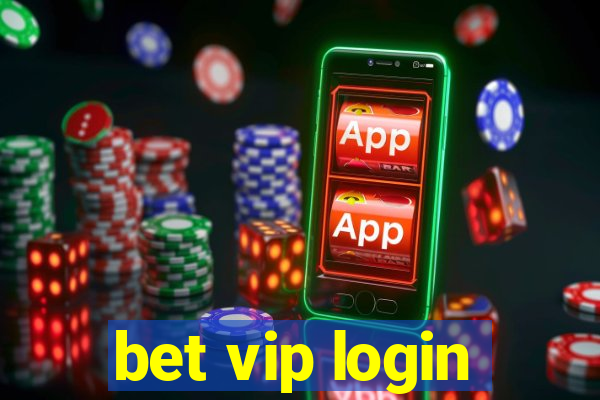 bet vip login