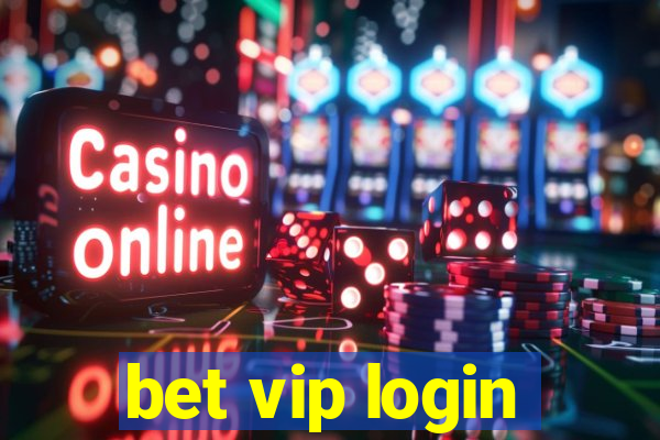 bet vip login