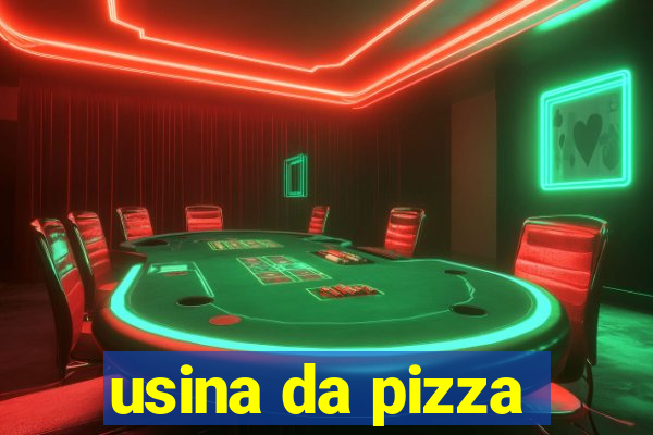 usina da pizza