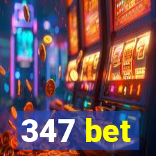 347 bet