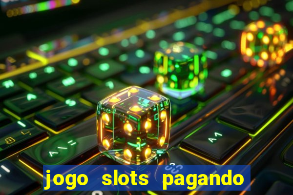 jogo slots pagando no cadastro