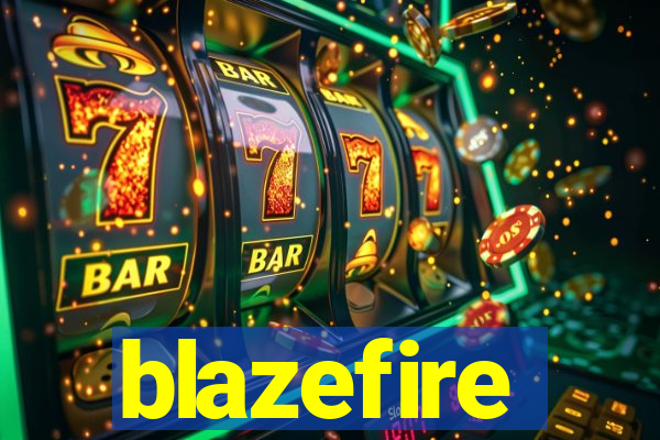 blazefire