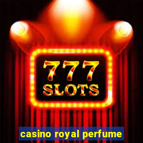 casino royal perfume