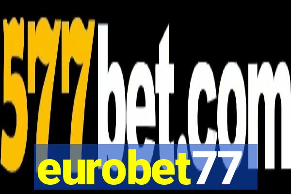 eurobet77