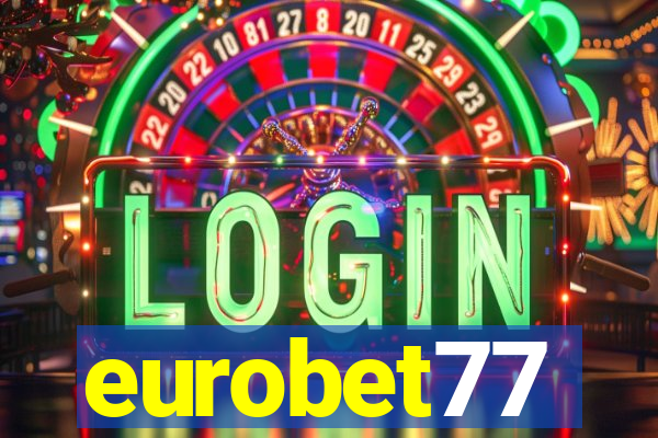 eurobet77