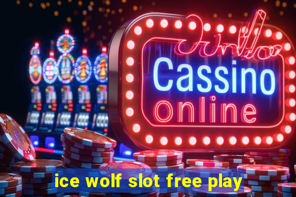 ice wolf slot free play