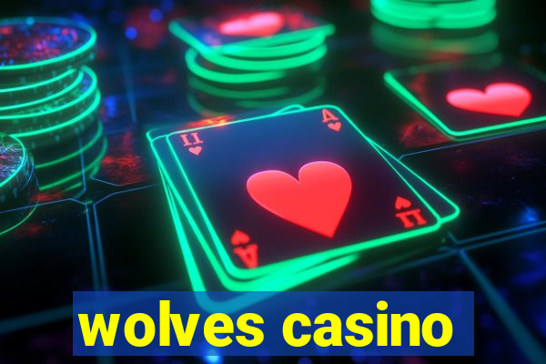 wolves casino