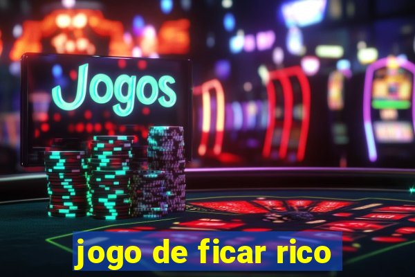 jogo de ficar rico