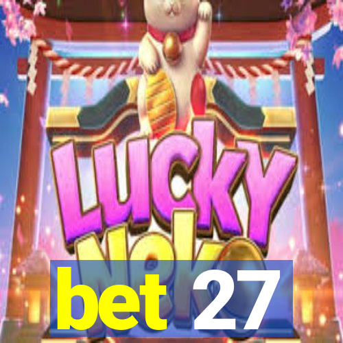 bet 27