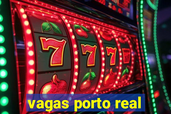 vagas porto real