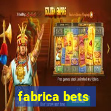 fabrica bets