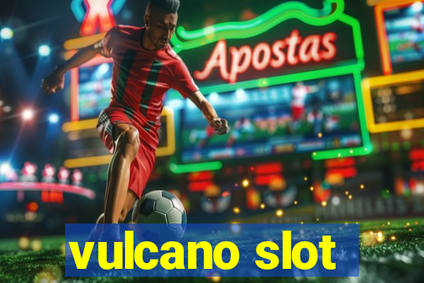 vulcano slot