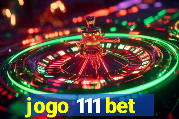 jogo 111 bet