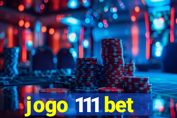 jogo 111 bet