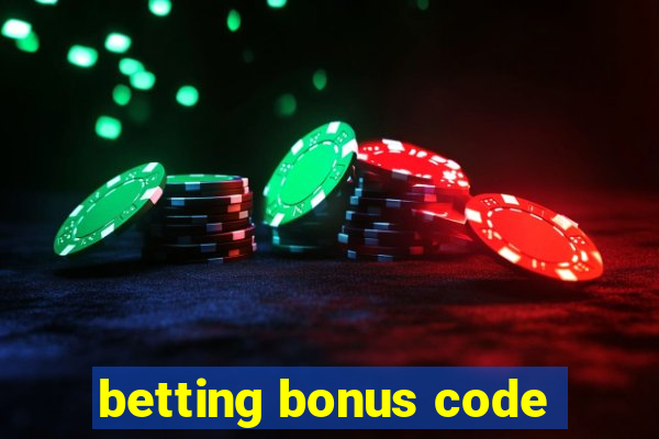 betting bonus code