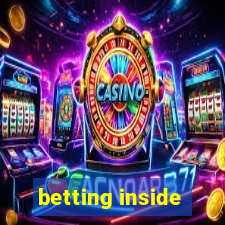 betting inside