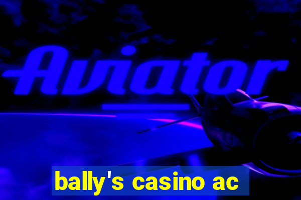 bally's casino ac