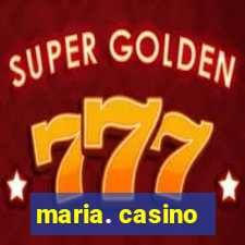 maria. casino