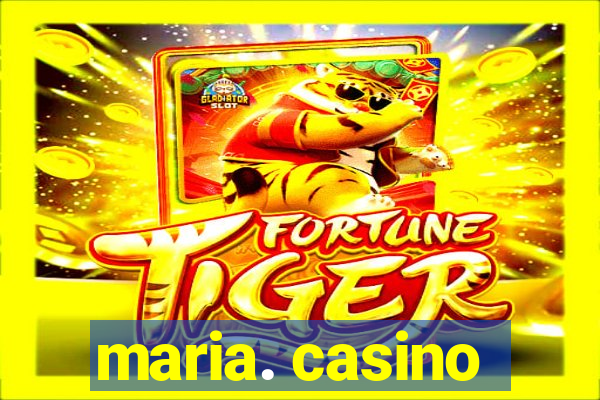 maria. casino