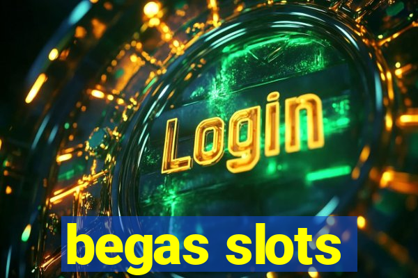 begas slots