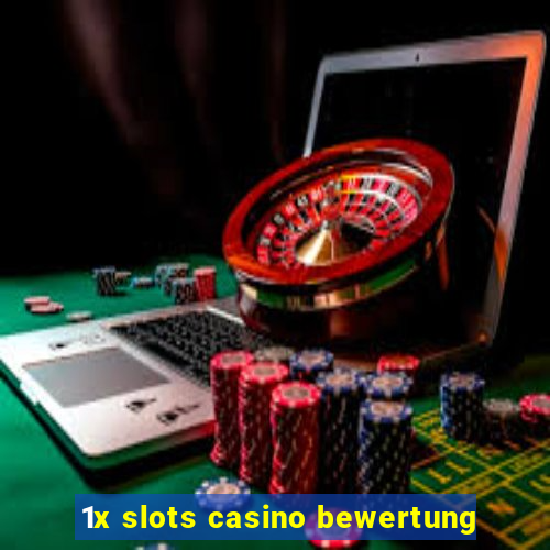 1x slots casino bewertung