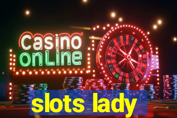 slots lady